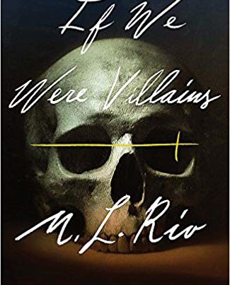 Book cover of If We Were Villains by M.L. Rio; it is picture of a skull
