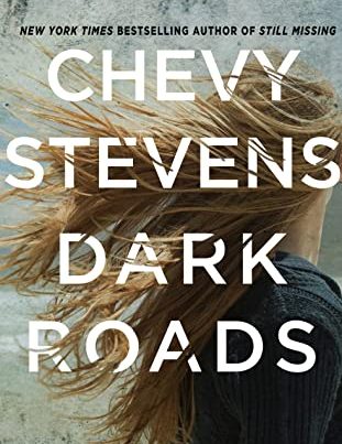 Dark Roads by Chevy Stevens